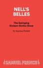 Nell's Belles - The Swinging Sixteen-Sixties Show (French's Acting Edition S) By Kjartan Poskitt Cover Image