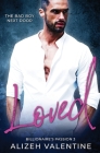 Loved: Bad Boy Next Door Romance By Alizeh Valentine Cover Image