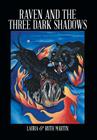 Raven and The Three Dark Shadows By Laura &. Ruth Martin Cover Image