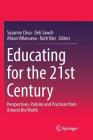 Educating for the 21st Century: Perspectives, Policies and Practices from Around the World By Suzanne Choo (Editor), Deb Sawch (Editor), Alison Villanueva (Editor) Cover Image