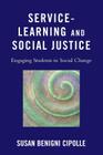 Service-Learning and Social Justice: Engaging Students in Social Change By Susan Benigni Cipolle Cover Image