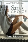 Sara's Choice: Book Two in the Romance in the Yukon Series By Schramm Patty Cover Image