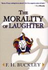 The Morality of Laughter By F. H. Buckley Cover Image