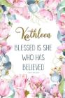 Kathleen: Blessed Is She Who Has Believed -Luke 1:45(asv): Personalized Christian Notebook for Women By Grace 4. Me Books Cover Image