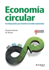 Economía circular: Un enfoque práctico para transformar los modelos empresariales By Rozanne Henzen, Ed Weenk Cover Image