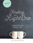 Finding The Right One: An Interactive Workbook for Individuals or Groups By Jimmy Evans, Frank Martin Cover Image