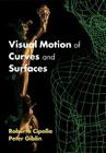 Visual Motion of Curves and Surfaces By Roberto Cipolla, Peter Giblin Cover Image