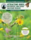 National Wildlife Federation(r) Attracting Birds, Butterflies, and Other Backyard Wildlife, Expanded Second Edition Cover Image