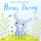 You're My Little Honey Bunny By Natalie Marshall (Illustrator), Nicola Edwards Cover Image