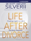 Life After Divorce: Finding Light In Life's Darkest Season Leaders Guide Cover Image