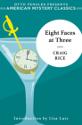 Eight Faces at Three: A John J. Malone Mystery By Craig Rice, Lisa Lutz (Introduction by) Cover Image