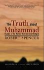 The Truth about Muhammad: Founder of the World's Most Intolerant Religion By Robert Spencer, James Adams (Read by) Cover Image
