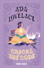 Ada Lovelace Cracks the Code (A Good Night Stories for Rebel Girls Chapter Book) By Rebel Girls, Marina Muun (Illustrator) Cover Image