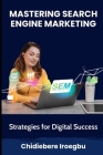 Mastering Search Engine Marketing: Strategies for Digital Success Cover Image