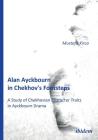 Alan Ayckbourn in Chekhov's Footsteps. A Study of Chekhovian Character Traits in Ayckbourn Drama. By Mustafa Kirca Cover Image