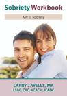 Sobriety Workbook: Key to Success By Larry J. Wells Cover Image