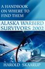 Alaska Warbird Survivors 2002: A Handbook on Where to Find Them Cover Image