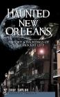 Haunted New Orleans: History & Hauntings of the Crescent City By Troy Taylor Cover Image