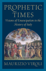 Prophetic Times: Visions of Emancipation in the History of Italy By Maurizio Viroli Cover Image