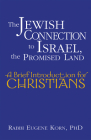 The Jewish Connection to Israel, the Promised Land: A Brief Introduction for Christians Cover Image
