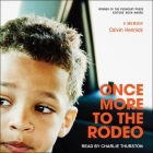 Once More to the Rodeo: A Memoir By Charlie Thurston (Read by), Calvin Hennick Cover Image