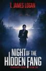 Night of the Hidden Fang By T. James Logan, Holly Heisey (Cover Design by) Cover Image