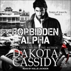 Forbidden Alpha By Dakota Cassidy, Hollie Jackson (Read by) Cover Image