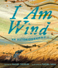 I Am Wind: An Autobiography By Rachel Poliquin, Rachel Wada (Illustrator) Cover Image