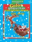 Discover And Color Christmas Coloring Book For Kids: Christmas Coloring Books for kids ages 4-8- Coloring Book with Christmas Trees - Santa Claus - Re Cover Image