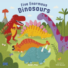 Five Enormous Dinosaurs (Classic Books with Holes Board Book) By Will Bonner (Illustrator) Cover Image