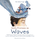 God's Promises as Waves: Exploring Your Unique Design, Increasing Your Awareness as a Learner, and Strengthening Your Mind by Journaling Biblic Cover Image