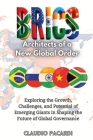 Brics: Exploring the Growth, Challenges, and Potential of Emerging Giants in Shaping the Future of Global Governance Cover Image
