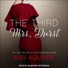 The Third Mrs. Durst Lib/E By Courtney Patterson (Read by), Ann Aguirre Cover Image