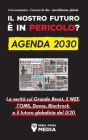 Il nostro futuro è in pericolo? Agenda 2030: La verità sul Grande Reset, il WEF, l'OMS, Davos, Blackrock e il futuro globalista del G20 Crisi economic By Rebel Press Media Cover Image