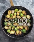 Cast Iron Recipes: Simple Cast Iron Cooking in One Skillet Cookbook By Booksumo Press Cover Image