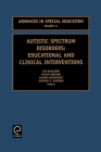 Autistic Spectrum Disorders: Educational and Clinical Interventions (Advances in Special Education #14) Cover Image
