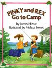 Pinky and Rex Go to Camp: Ready-to-Read Level 3 (Pinky & Rex) By James Howe, Melissa Sweet (Illustrator) Cover Image