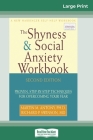 The Shyness & Social Anxiety Workbook: 2nd Edition: Proven, Step-by-Step Techniques for Overcoming your Fear (16pt Large Print Edition) By Martin M. Antony Cover Image