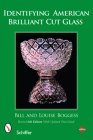 Identifying American Brilliant Cut Glass By Bill And Louise Boggess Cover Image