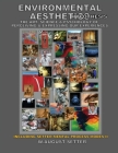 Environmental Aesthetics Hypothesis: The Art, Science, & Psychology of Perceiving & Expressing Our Experiences Cover Image
