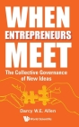 When Entrepreneurs Meet: The Collective Governance of New Ideas Cover Image