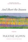 And Short the Season: Poems Cover Image