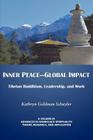 Inner Peace-Global Impact: Tibetan Buddhism, Leadership, and Work (Advances in Workplace Spirituality) By Kathryn Goldman Schuyler Cover Image