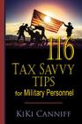 116 Tax Savvy Tips For Military Personnel By Kiki Canniff Cover Image