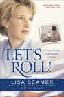 Let's Roll!: Ordinary People, Extraordinary Courage By Lisa Beamer, Ken Abraham (With) Cover Image