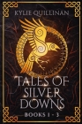 Tales of Silver Downs: Books 1 - 3 By Kylie Quillinan Cover Image