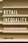 Retail Inequality: Reframing the Food Desert Debate Cover Image