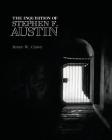 The Inquisition of Stephen F. Austin By Bruce W. Clavey Cover Image