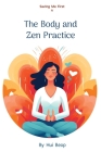 Saving Me First IV: The Body and Zen Practice By Hui Beop Cover Image