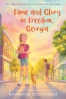 Fame and Glory in Freedom, Georgia By Barbara O'Connor Cover Image